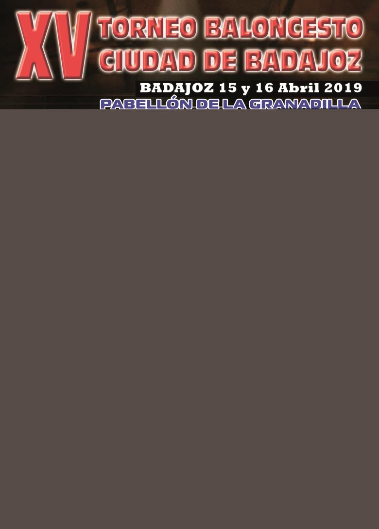 XV TORNEO BALONCESTO CIUDAD DE BADAJOZ 15 y 16 de abril de 2019.